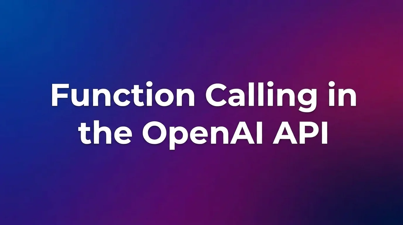 Function Calling in the OpenAI API: What It Actually Does and How to ...