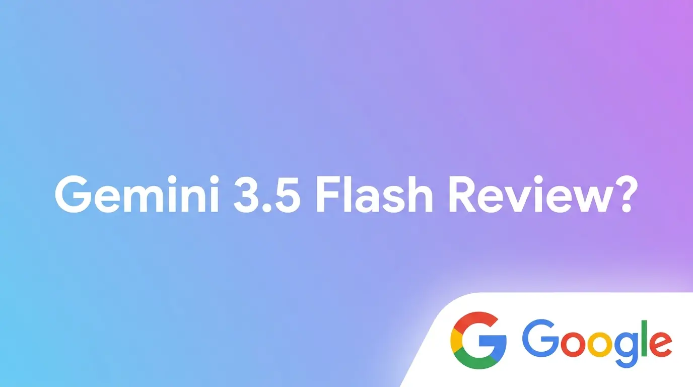 Gemini 3.5 Flash Review: Features, Benchmarks, Pricing and more - CometAPI