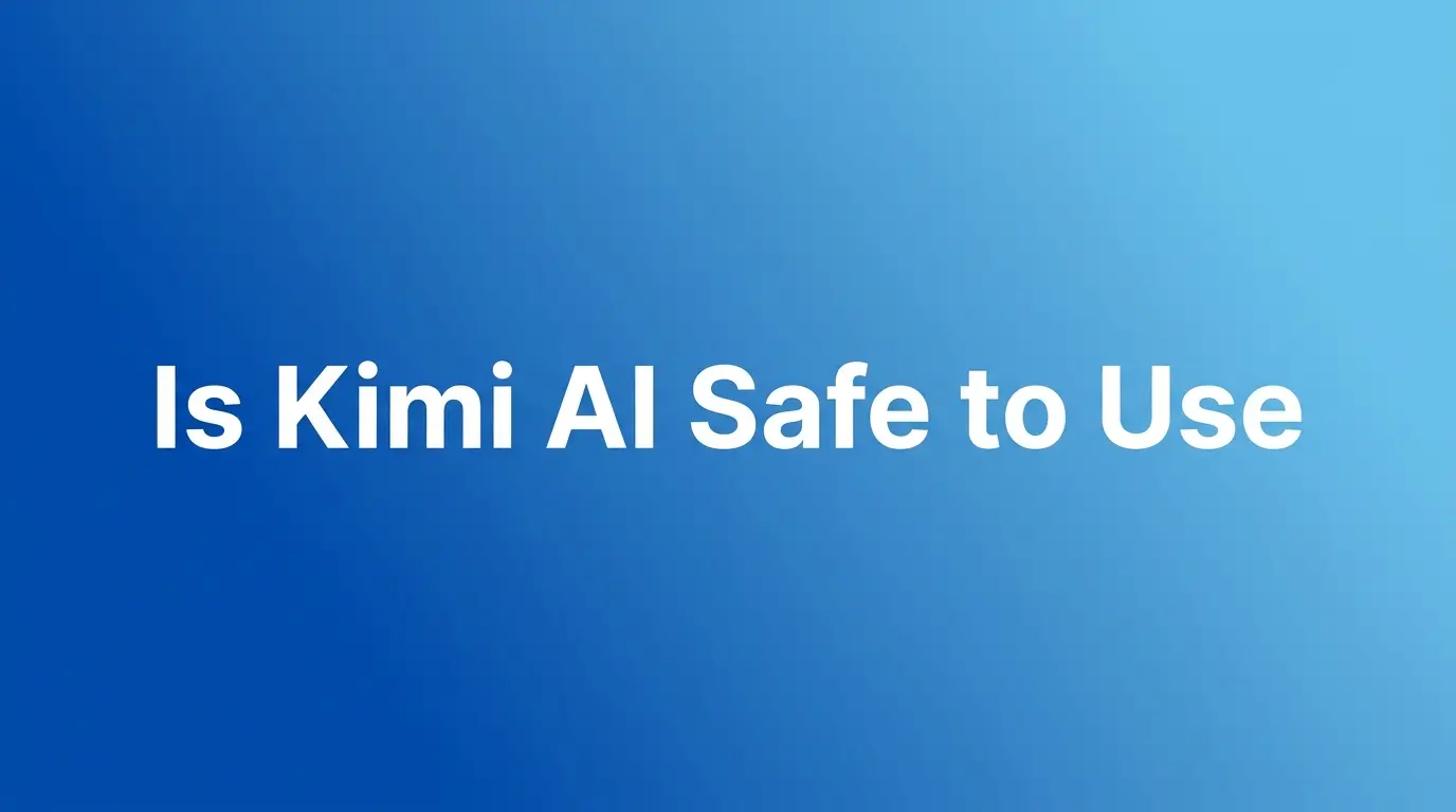 Is Kimi AI Safe to Use in 2026? A Comprehensive Safety, Privacy, and ...