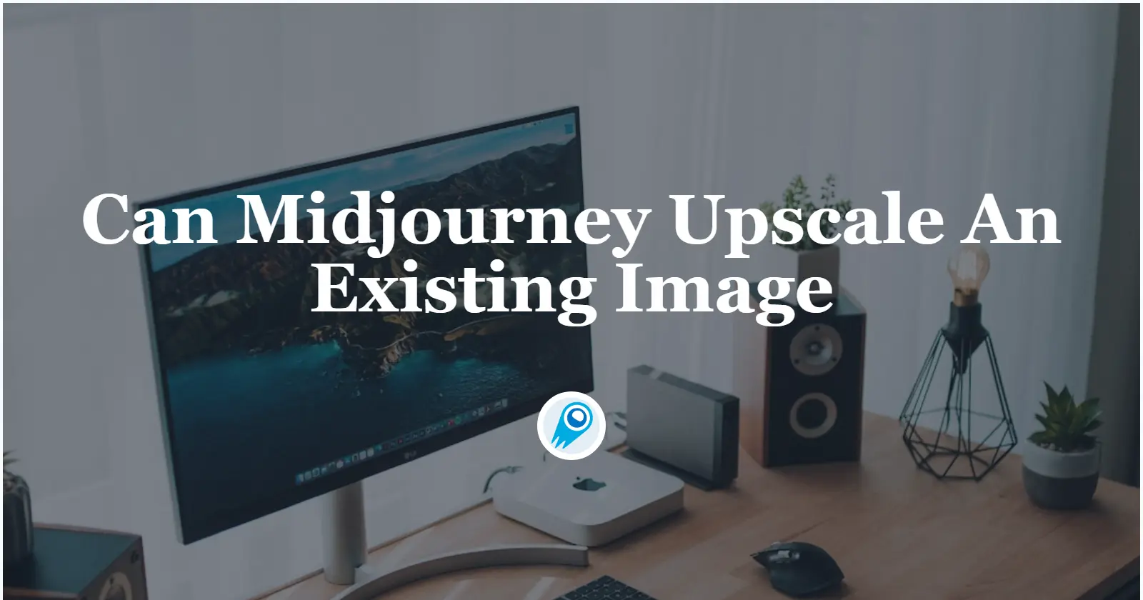 Can Midjourney Upscale An Existing Image
