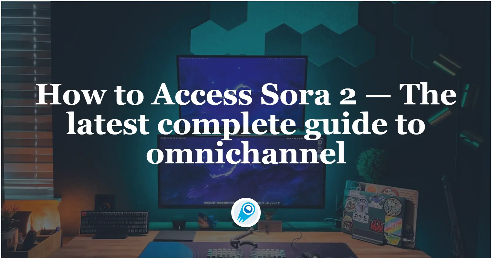 How to Access Sora 2 — The latest complete guide to omnichannel