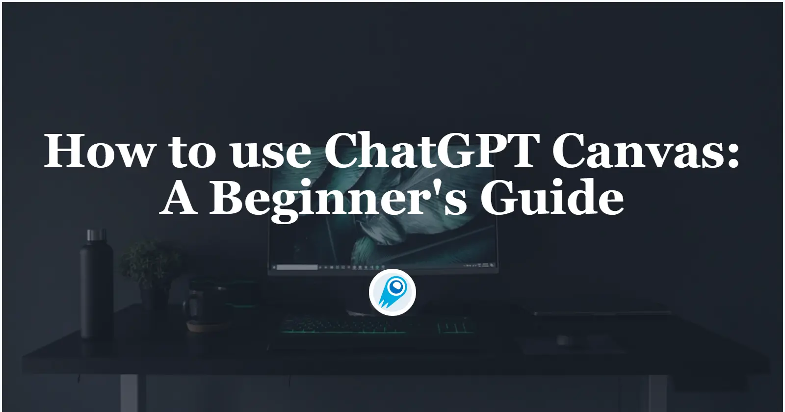 How to use ChatGPT Canvas: A Beginner’s Guide