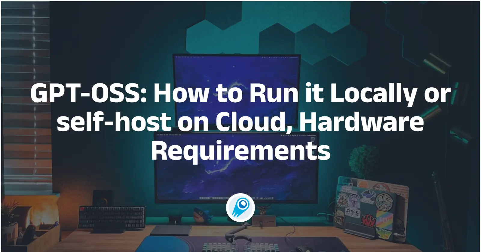 OpenAI GPT-OSS: How to Run it Locally or self-host on Cloud, Hardware Requirements