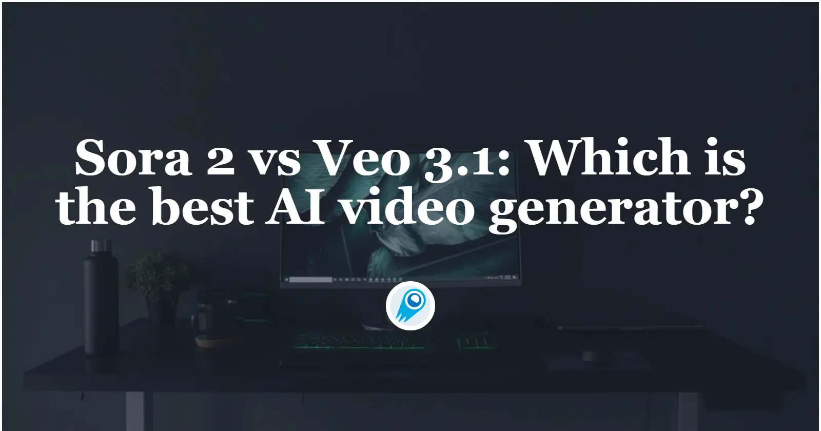 Sora 2 vs Veo 3.1: Which is the best AI video generator?