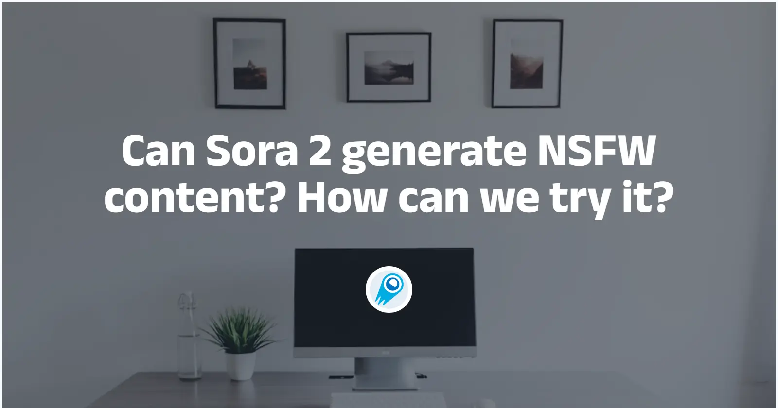 Can Sora 2 generate NSFW content? How can we try it?